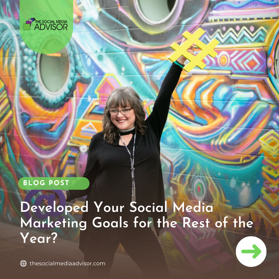 Developed Your Social Media Marketing Goals for the Rest of the Year