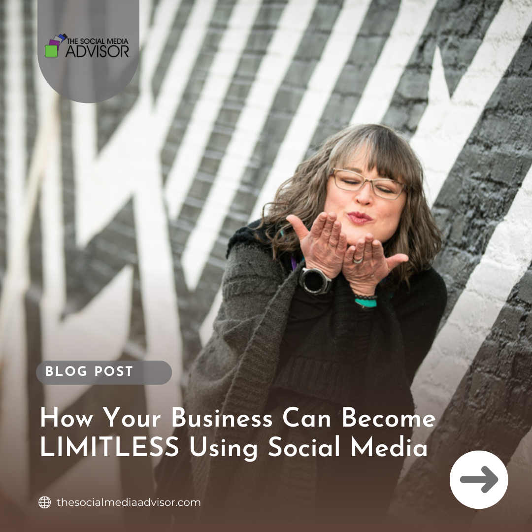 How Your Business Can Become LIMITLESS Using Social Media